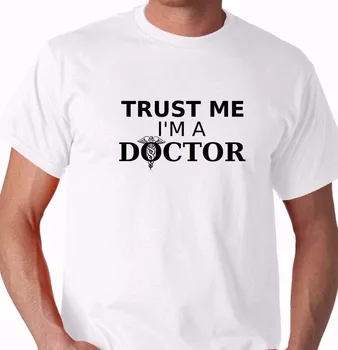2018 Punk Moda Vrhovi verjemi Mi, da sem Zdravnik Darilo za Zdravnika Humor Medicinske Majica Dr. Shirt majica s kratkimi rokavi design Super Popust Bombaž